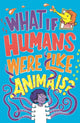 What If Humans Were Like Animals? 9781780557212 Marianne Taylor