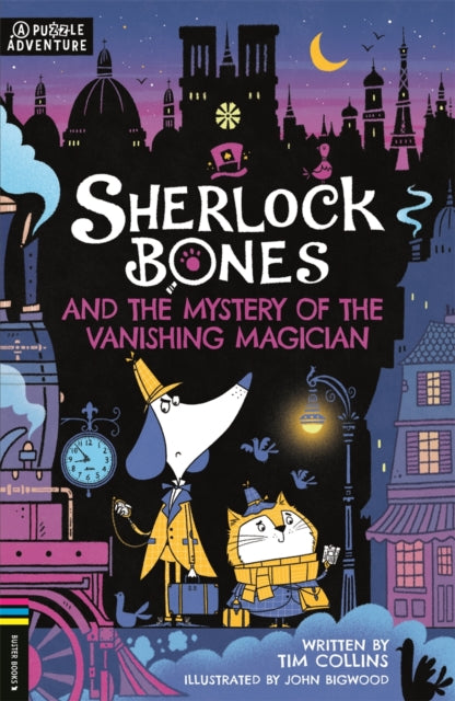 Sherlock Bones and the Mystery of the Vanishing Magician, A Puzzle Quest 9781780559216 Tim Collins