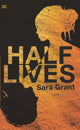 Book cover of: Half Lives. By: Sara Grant (author)