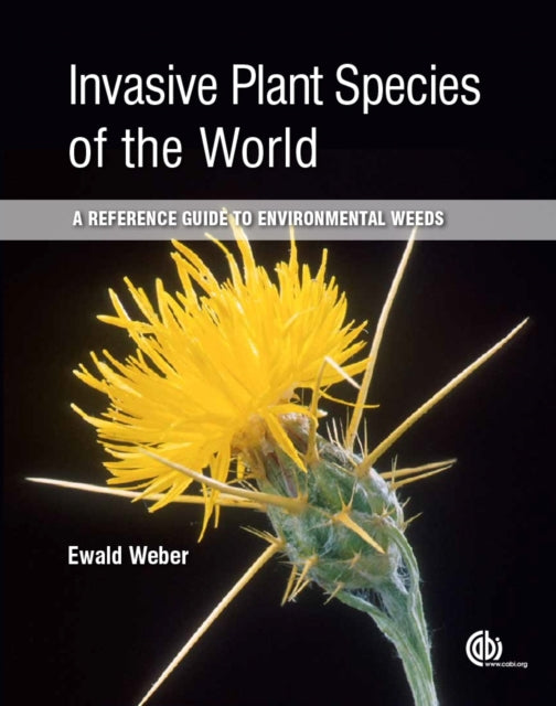 Book cover of: Invasive Plant Species of the World. By: Ewald Weber