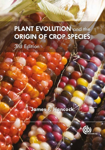 Book cover of: Plant Evolution and the Origin of Crop Species. By: James Hancock