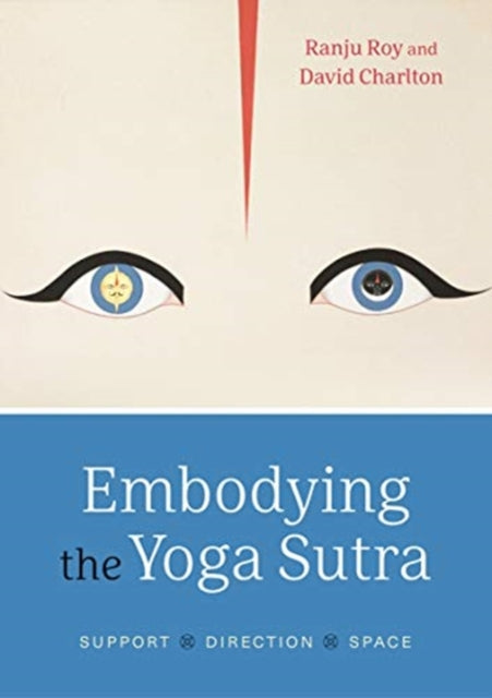 Book cover of: Embodying the Yoga Sutra. By: Ranju Roy