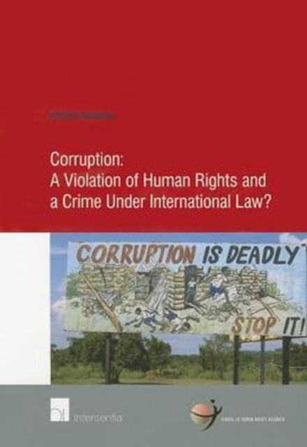 Book cover of: Corruption: A Violation of Human Rights and a Crime Under International Law?