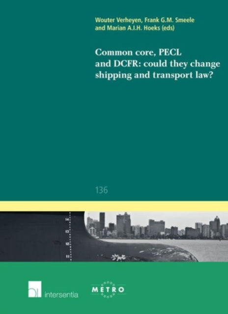 Book cover of: Common Core, PECL and DCFR: could they change shipping and transport law?. By: Wouter Verheyen