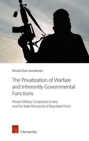 Privatization of Warfare and Inherently Governmental Functions