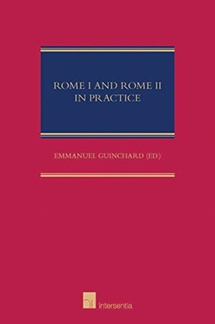 Book cover of: Rome I and Rome II in Practice. By: Emmanuel Guinchard