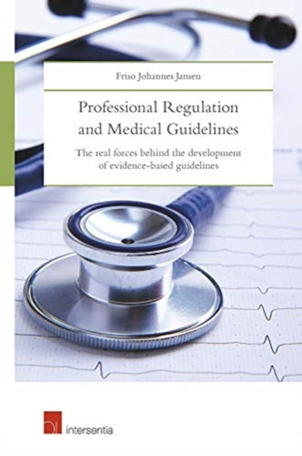 Book cover of: Professional Regulation and Medical Guidelines. By: Friso Johannes Jansen