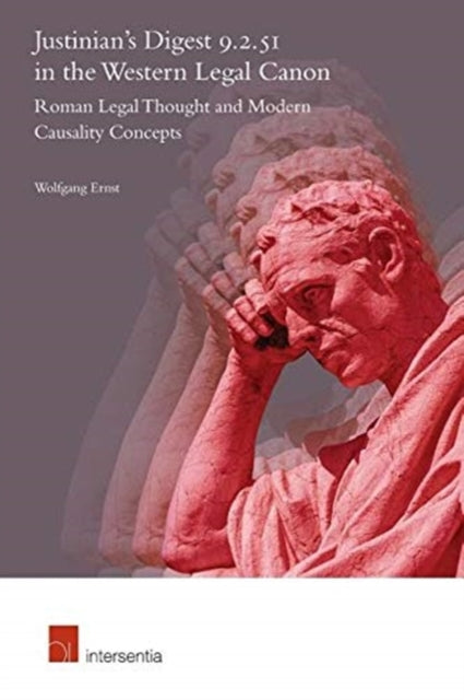 Book cover of: Justinian's Digest 9.2.51 in the Western Legal Canon. By: Wolfgang Ernst