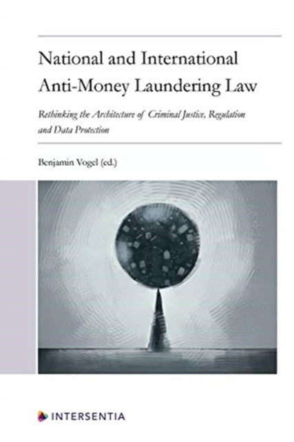 Book cover of: National and International Anti-Money Laundering Law. By: VOGEL