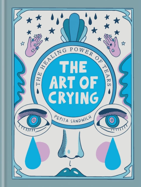 Art of Crying, The healing power of tears 9781780726137 Pepita Sandwich