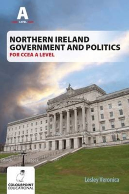Book cover of: Northern Ireland Government and Politics for CCEA AS Level. By: Lesley Veronica