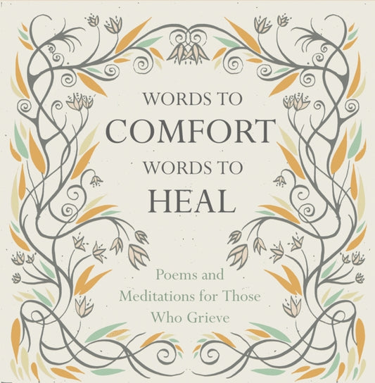 Book cover of: Words to Comfort, Words to Heal. By: Juliet Mabey