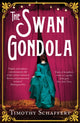Book cover of: Swan Gondola. By: Timothy Schaffert