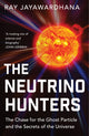 Book cover of: Neutrino Hunters. By: Ray Jayawardhana