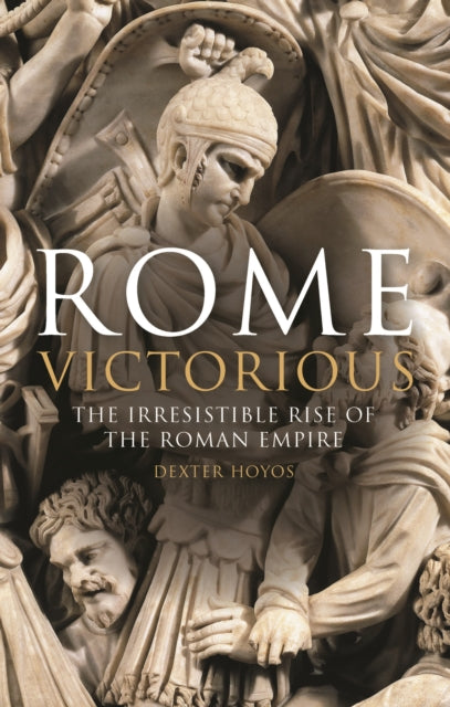 Book cover of: Rome Victorious. By: Dexter Hoyos