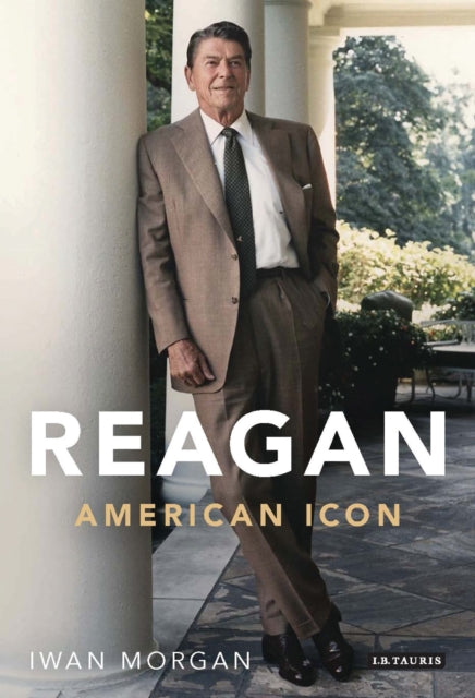 Book cover of: Reagan. By: Iwan Morgan