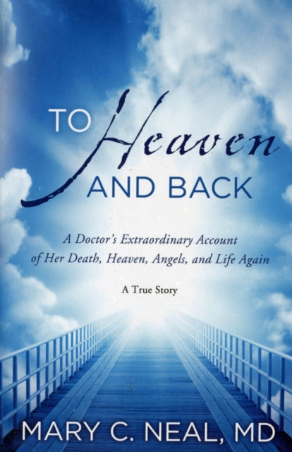 Book cover of: To Heaven and Back. By: Mary Neal,Mary C. Neal