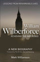 Book cover of: William Wilberforce: Achieving the Impossible