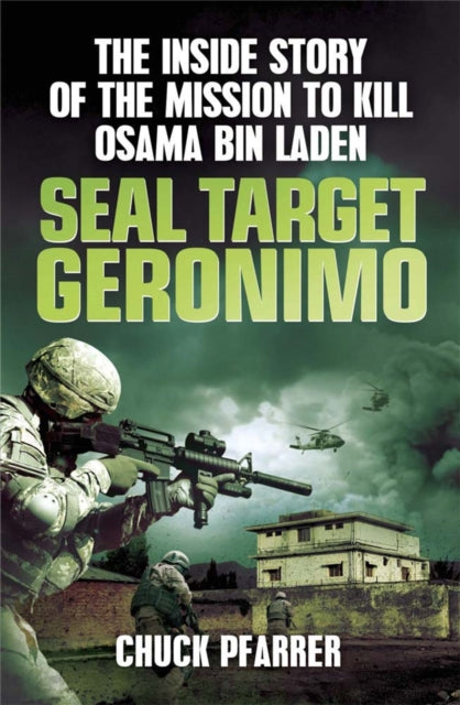 Book cover of: SEAL Target Geronimo. By: Chuck Pfarrer