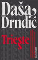 Book cover of: Trieste. By: Dasa Drndic