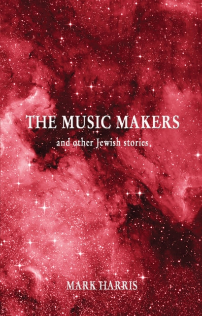Book cover of: Music Makers and other Jewish stories. By: Mark Harris