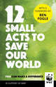Book cover of: 12 Small Acts to Save Our World. By: World Wildlife Fund Staff
