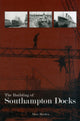 Book cover of: Building of Southampton Docks. By: Dave Marden
