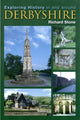 Book cover of: Exploring History in and Around Derbyshire