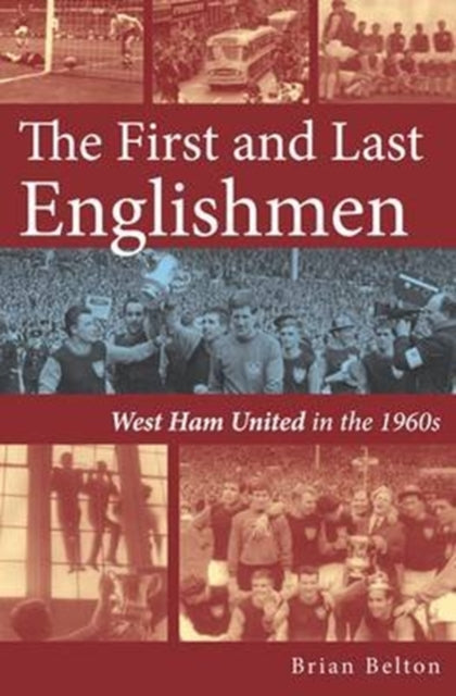 Book cover of: First and Last Englishman. West Ham United in the 1960's