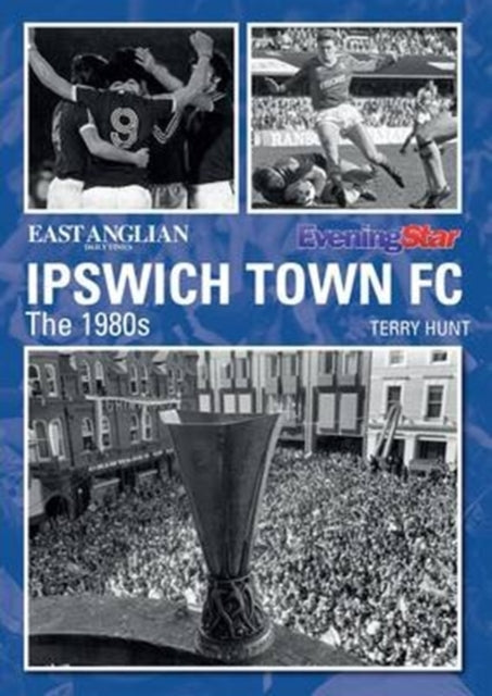 Book cover of: Ipswich Town Football Club: The 1980s