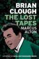 Book cover of: Brian Clough - The Lost Tapes