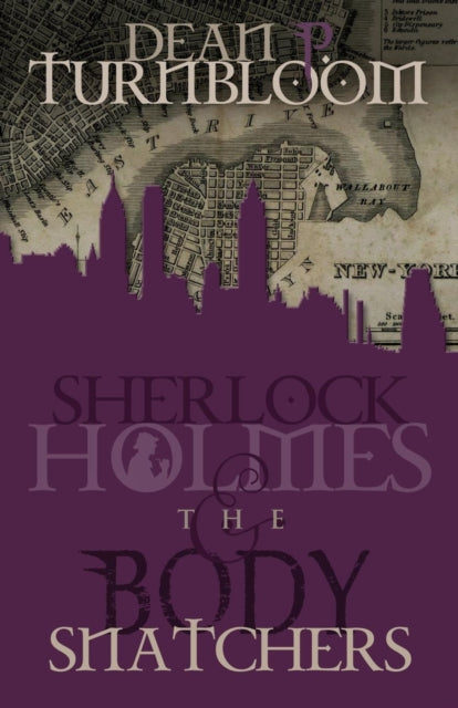 Book cover of: Sherlock Holmes and the Body Snatchers. By: Dean Turnbloom
