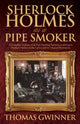 Book cover of: Sherlock Holmes as a Pipe Smoker. By: Thomas Gwinner