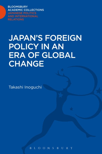 Book cover of: Japan's Foreign Policy in an Era of Global Change. By: Takashi Inoguchi