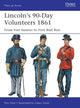 Book cover of: Lincoln’s 90-Day Volunteers 1861. By: Ron Field