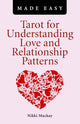 Tarot for Understanding Love and Relationship Patterns MADE EASY