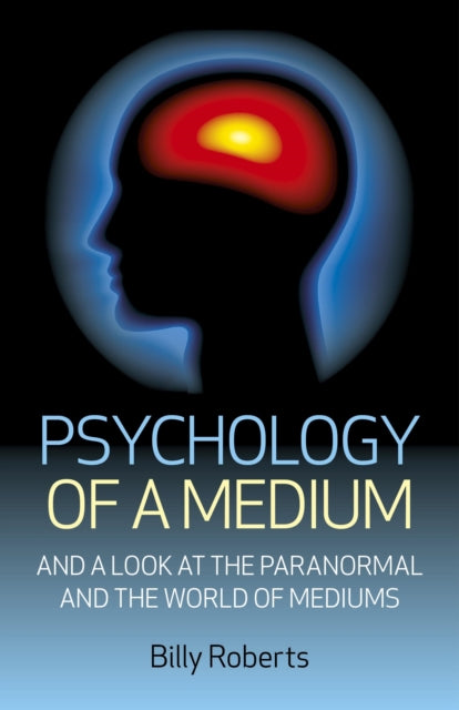 Book cover of: Psychology of a Medium – And A Look At The Paranormal And The World Of Mediums