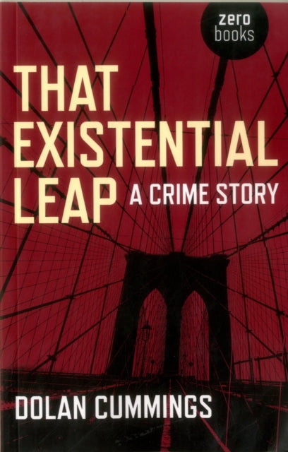 Book cover of: That Existential Leap: a crime story. By: Dolan Cummings