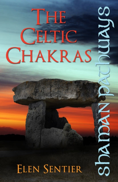 Book cover of: Shaman Pathways - The Celtic Chakras. By: Elen Sentier