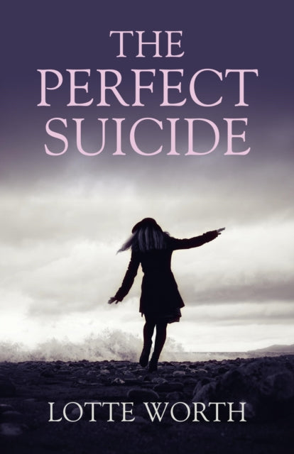 Book cover of: Perfect Suicide, The. By: Lotte Worth