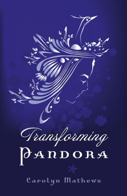 Book cover of: Transforming Pandora – Pandora Series – Book One. By: Carolyn Mathews