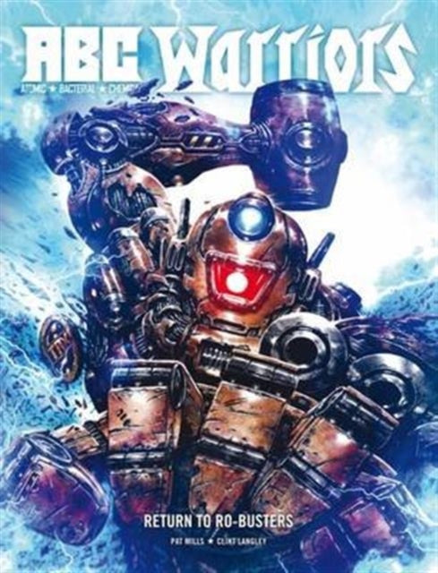 Book cover of: ABC Warriors: Return to Ro-Busters. By: Pat Mills
