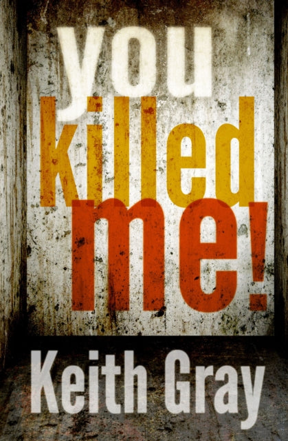Book cover of: You Killed Me!. By: Keith Gray