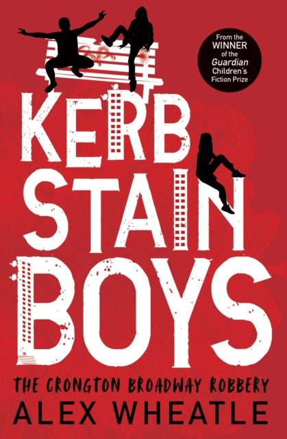 Kerb-Stain Boys, The Crongton Broadway Robbery 9781781128091 Alex Wheatle