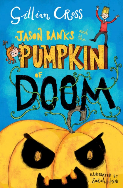 Book cover of: Jason Banks and the Pumpkin of Doom. By: Gillian Cross