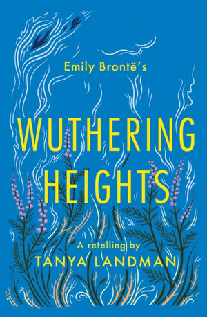 Wuthering Heights, A Retelling