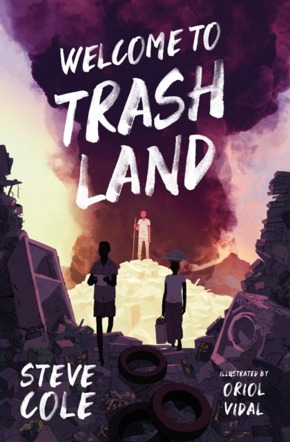 Welcome to Trashland 9781781129821 Steve Cole