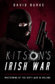 Book cover of: Kitson’s Irish War. By: David Burke