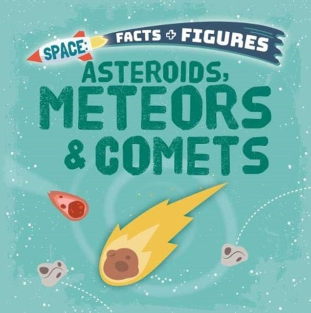 Book cover of: Asteroids, Meteors & Comets