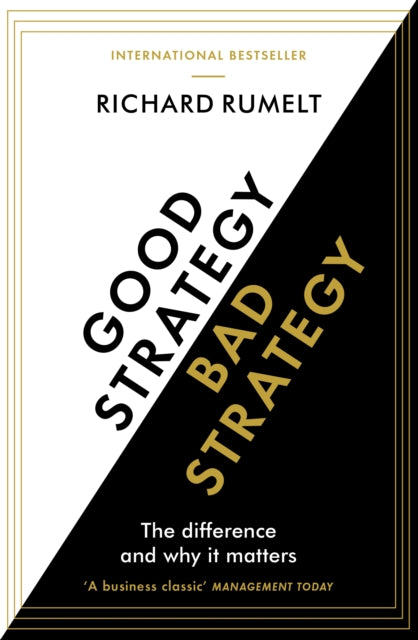 Good Strategy/Bad Strategy, The difference and why it matters